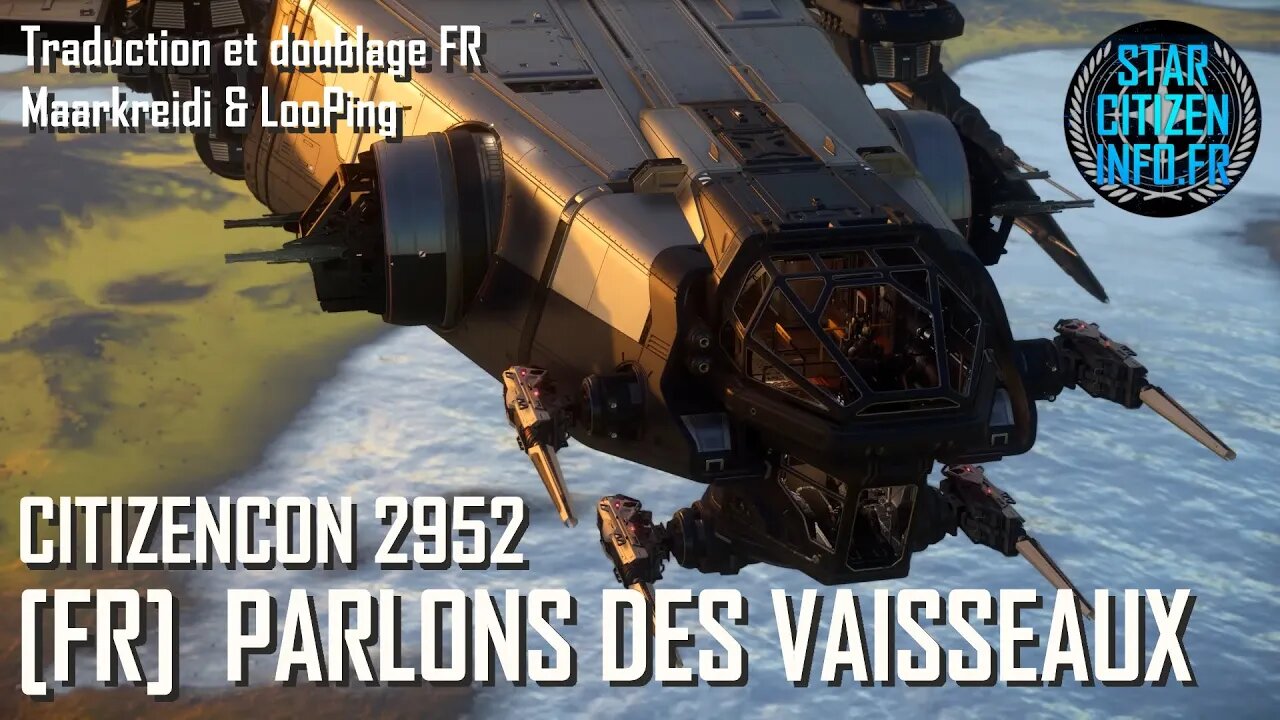 [FR] CitizenCon 2952 (4K) - Parlons des vaisseaux - Voyage vers la 4.0