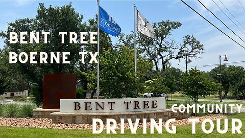 Bent Tree Community Tour, Boerne Tx, as of 27 June 2023