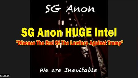 SG Anon HUGE Intel 12.20.24- 'Discuss The End Of The Lawfare Against Trump'