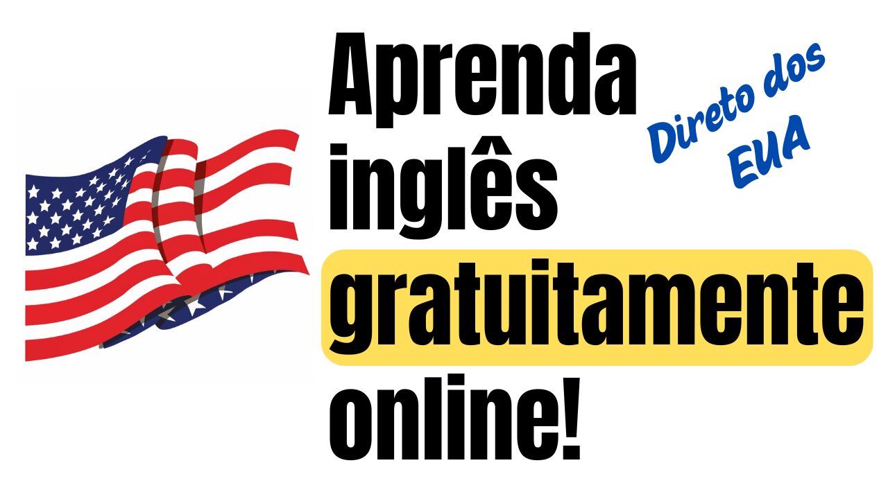 Como aprender inglês GRATUITAMENTE on line nos EUA estando no Brasil?