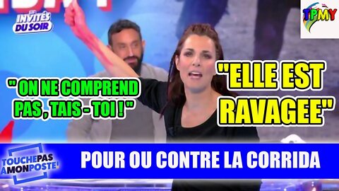 "Elle est ravagée" Faut-il interdire la corrida ? GROS CLASH avec Solveig Halloin sur TPMP #hanouna