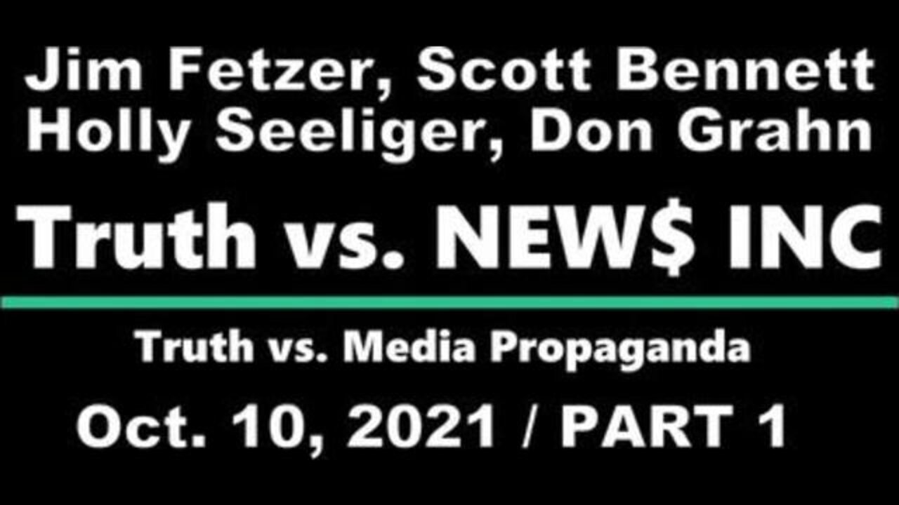 Truth vs. NEW$ Part 1 (10 October 2021) with Don Grahn, Scott Bennett, and Holly Seeliger