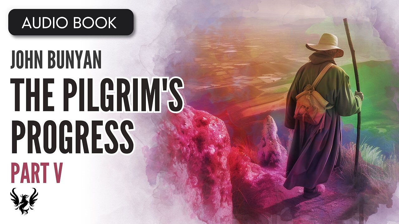 💥THE PILGRIM'S PROGRESS ❯ John Bunyan ❯ AUDIOBOOK Part 5 of 5 📚