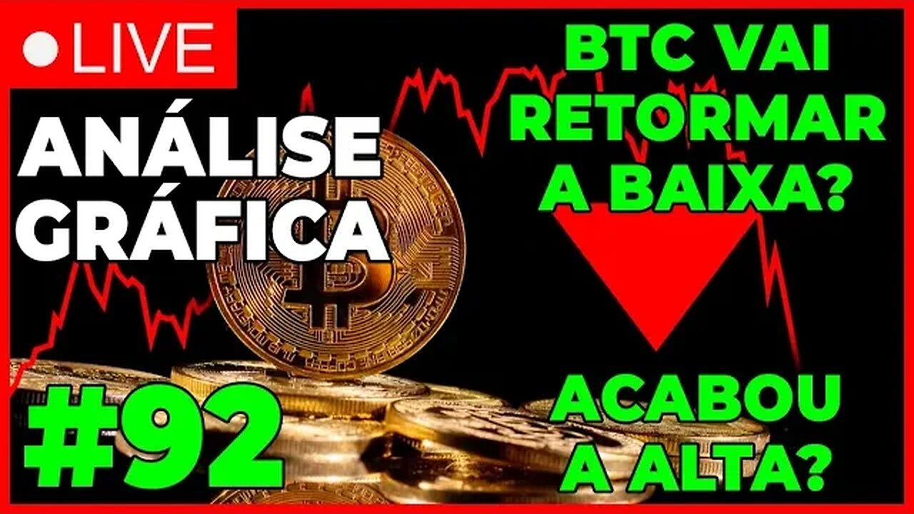 ANÁLISE CRIPTO #92 - QUEDA NO BITCOIN! ACABOU A ALTA??? - #bitcoin #eth #criptomoedasaovivo