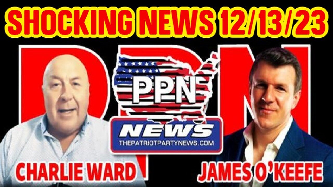 CHARLIE WARD & JAMES O'KEEFE SHOCKING NEWS PPN PARTY TIME!