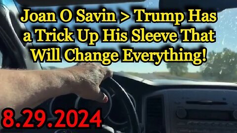 Juan O' Savin- Trump Has a Trick Up His Sleeve That Will Change Everything! Buckle Up!