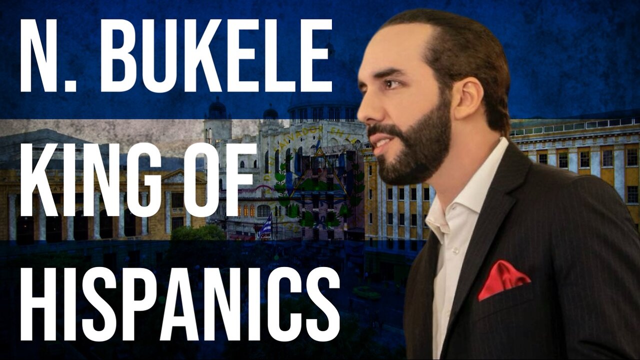 Nayib Bukele Is The King Of Hispanics