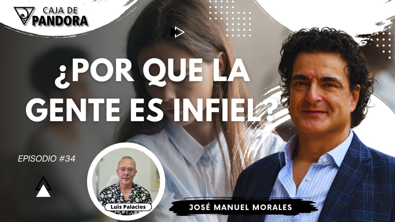 ¿Por que la Gente es Infiel? con José Manuel Morales