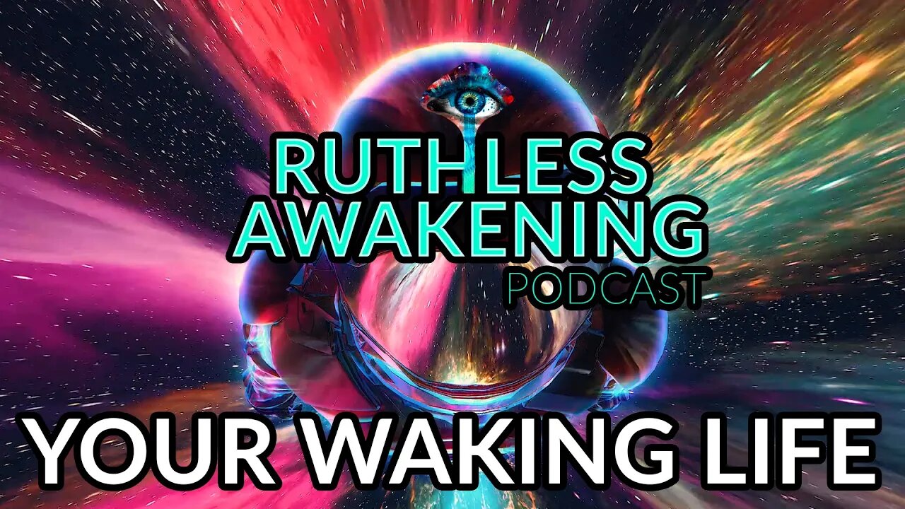 Ruthless Awakening EP 2 - Your Waking Life | Personal Development Podcast