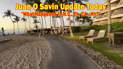 Juan O Savin Update Today Oct 9: "What Happened In N.C., Fl., CA., HI.?"