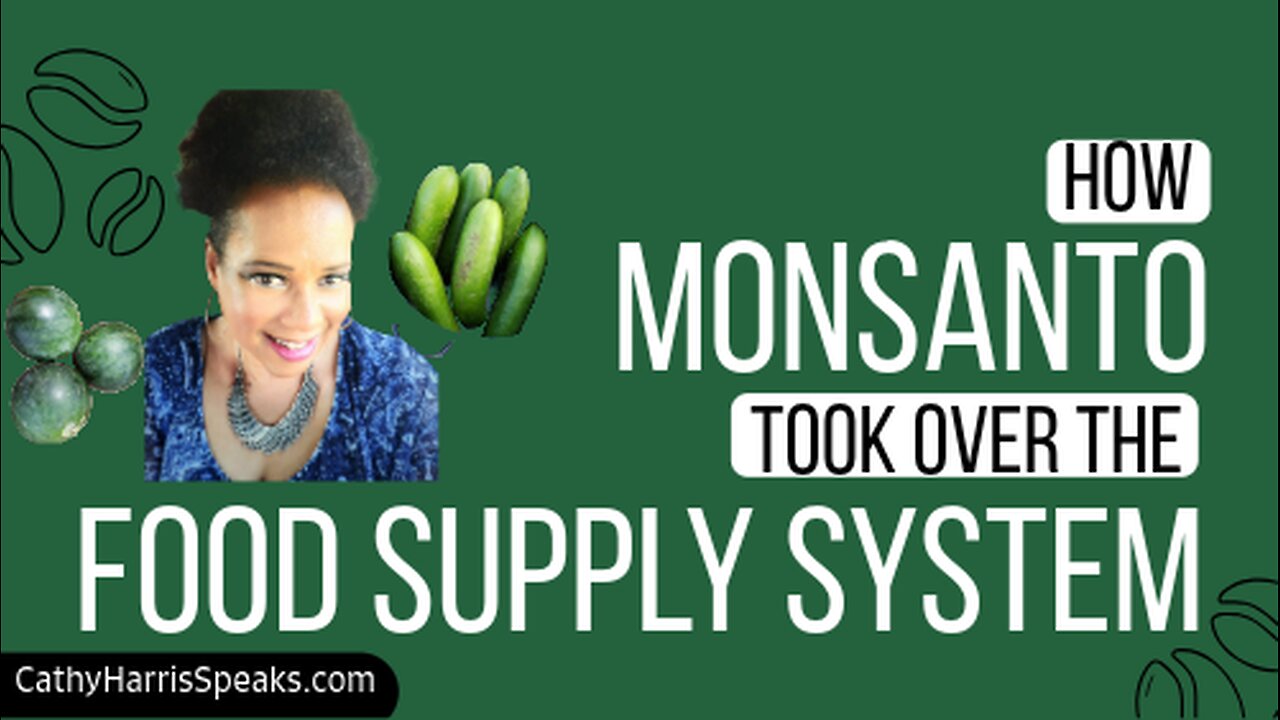 How Monsanto Took Over the Food Supply System