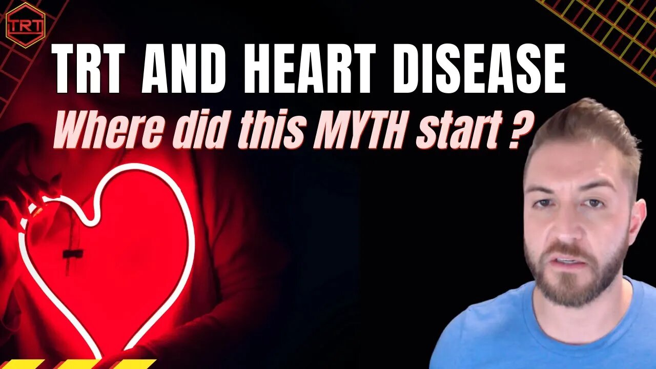 TRT and Heart Disease? Origins of this Myth