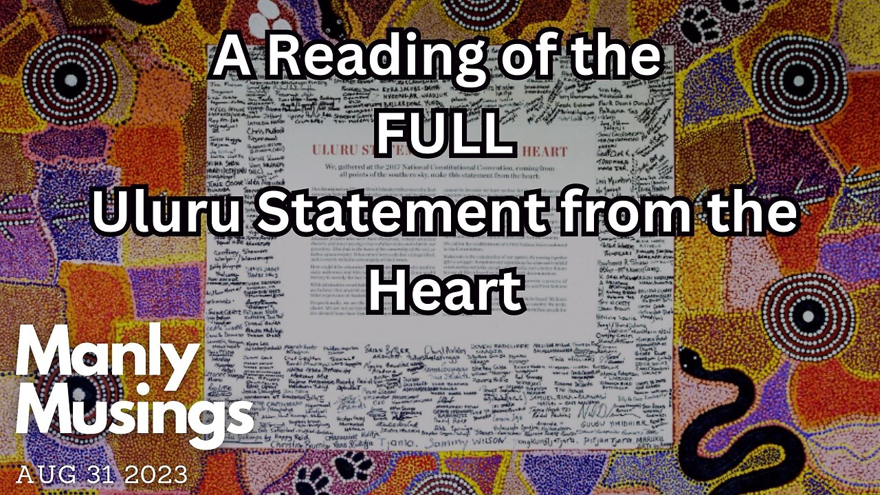 Reading of the FULL Uluru Statement From The Heart | 31 August 2023 | Manly Musings