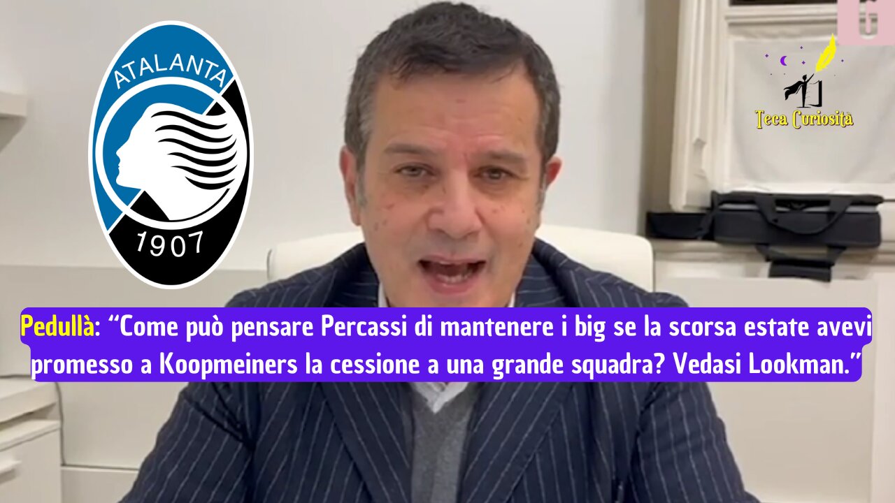 Pedullà: "Come può Percassi pensare di tenere i big viste le promesse fatte? Vedasi Lookman"