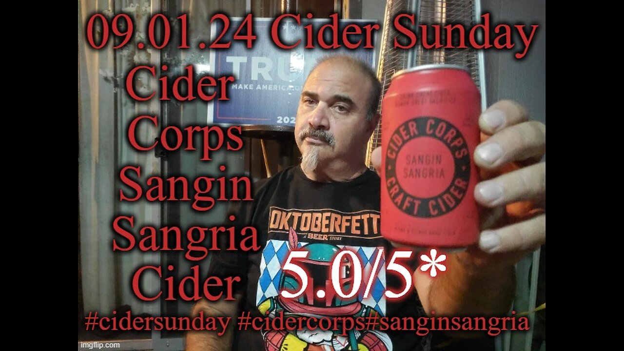 09.01.24 Cider Sunday: Cider Corps Sangin Sangria Hard Cider5.0/5*