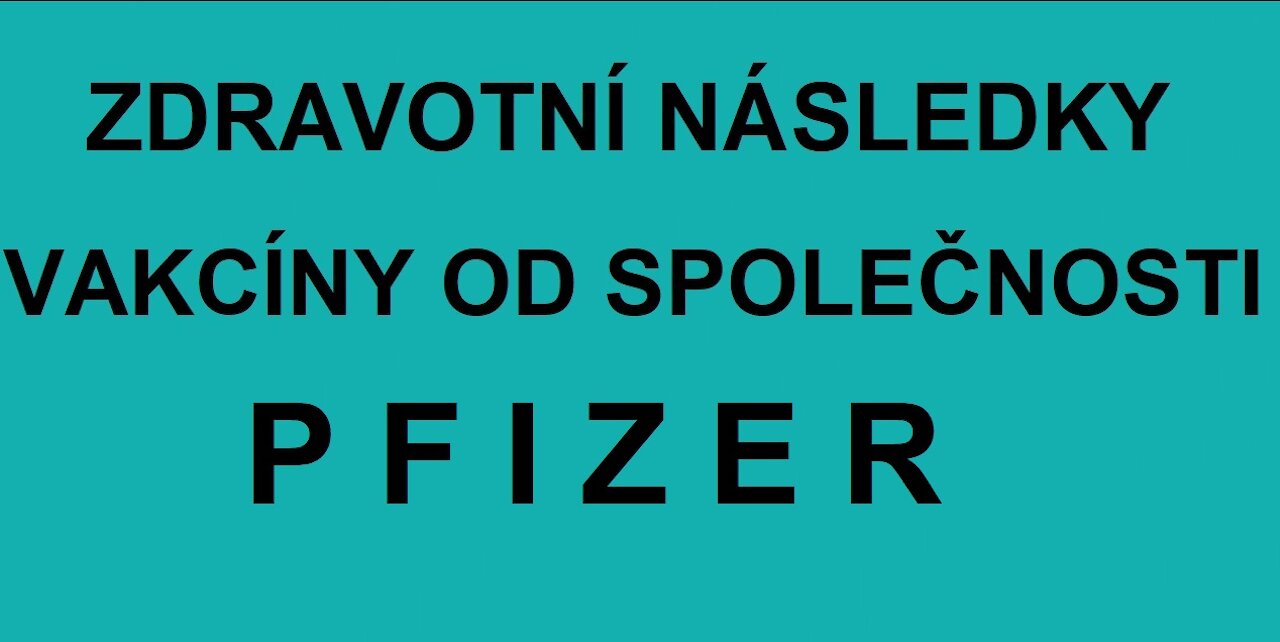 Zdravotní následky vakcíny od společnosti Pfizer !