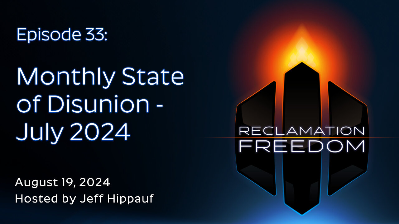 Reclamation Freedom #33: Monthly State of Disunion - July 2024