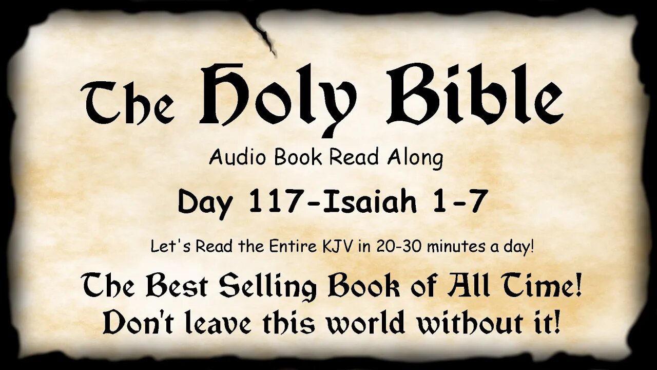 Midnight Oil in the Green Grove. DAY 117 - ISAIAH 1-7 KJV Bible Audio Book Read Along