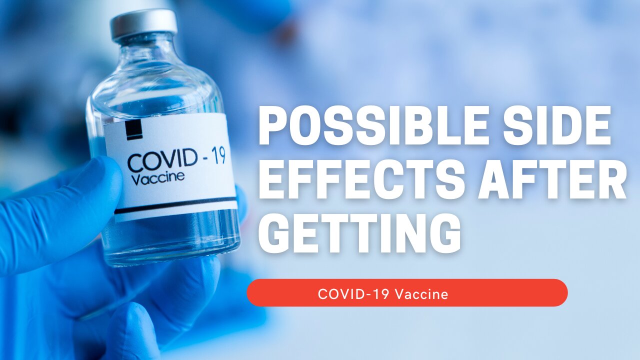 Possible Side Effects After Getting a COVID-19 Vaccine