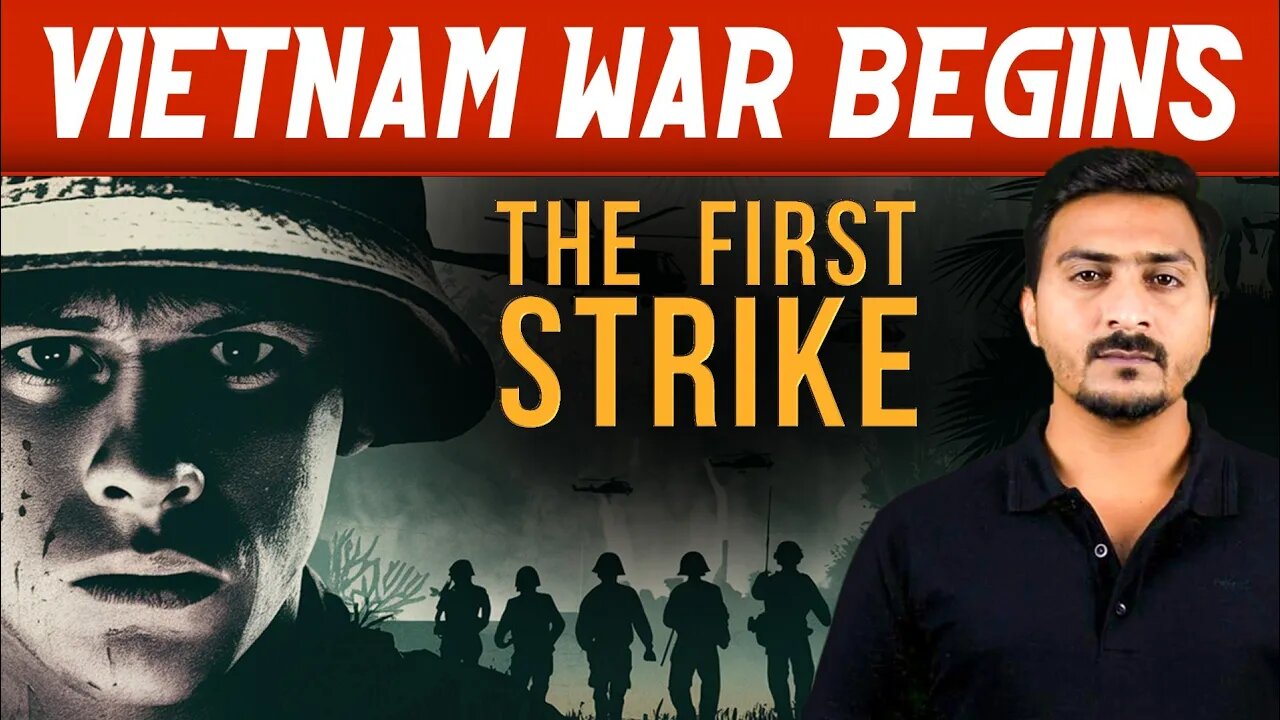 Vietnam War History: The First Strike and Escalation | Aqib Ramzan