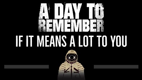 A Day To Remember • If It Means A Lot To You (CC) 🎤 [Karaoke] [Instrumental]