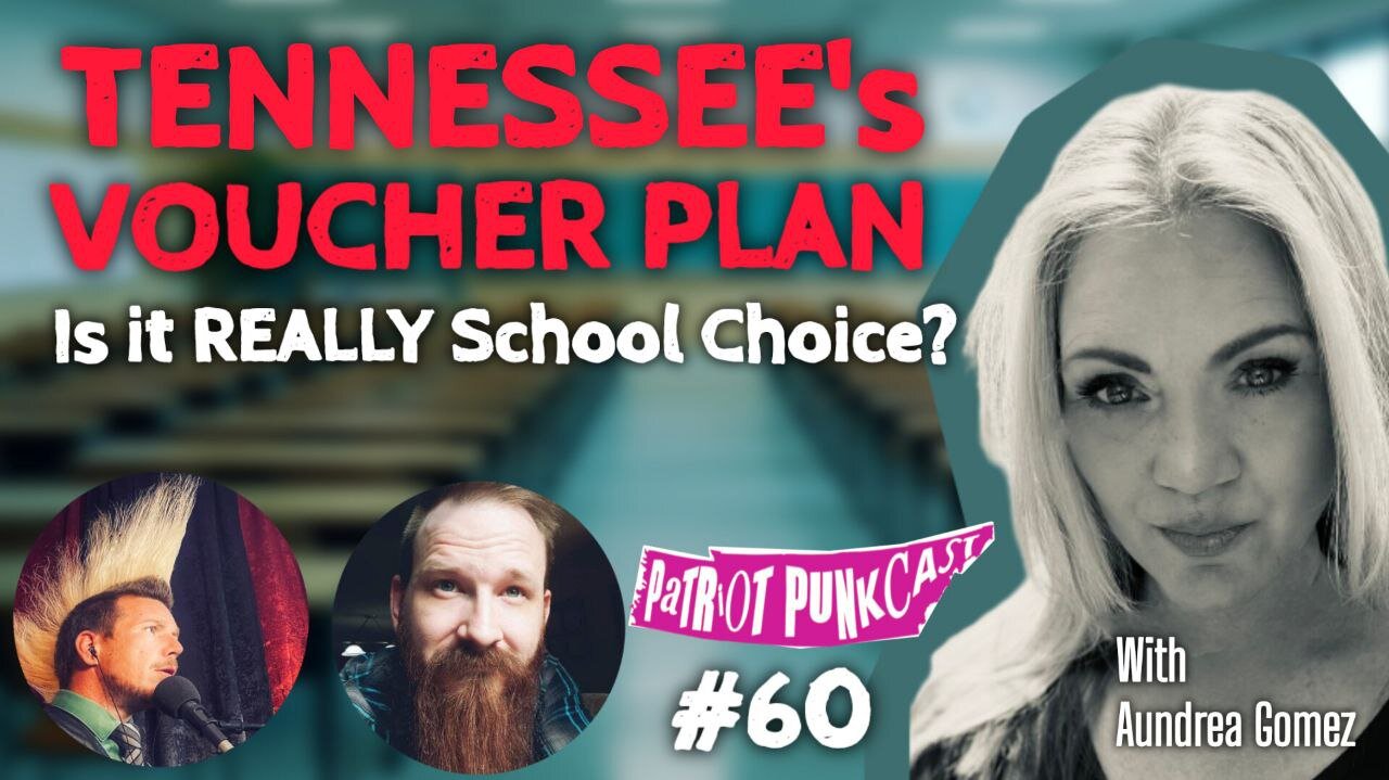 Patriot Punkcast #60 - Tennessee's Voucher Plan with Aundrea Gomez