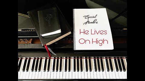 He Lives on High - Piano Hymn with lyrics