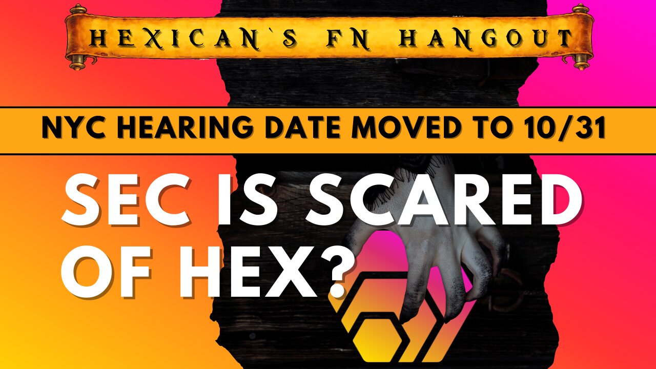 SEC is Scared of HEX - Hexican's FN Hangout