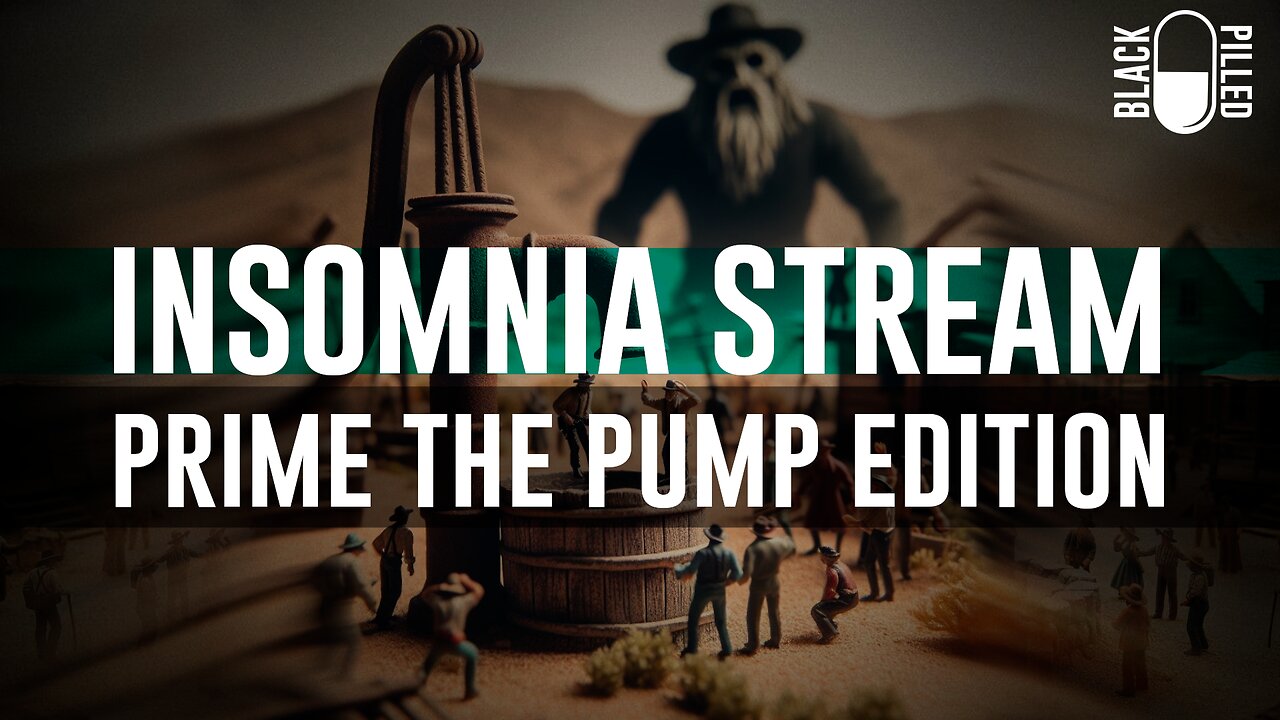 INSOMNIA STREAM: PRIME THE PUMP EDITION