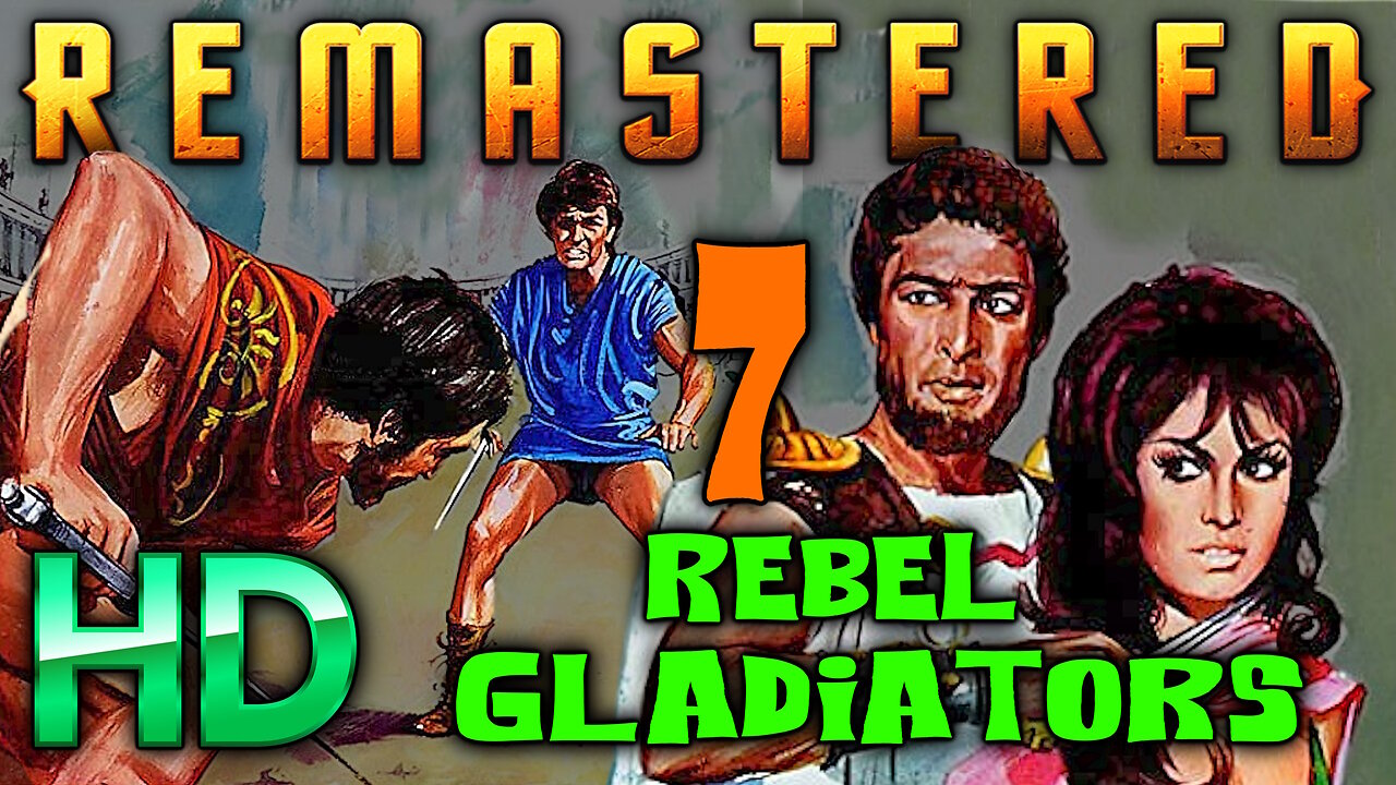 7 Rebel Gladiators - AI REMASTERED - Classic Sword and Sandel Film - English Subtitles