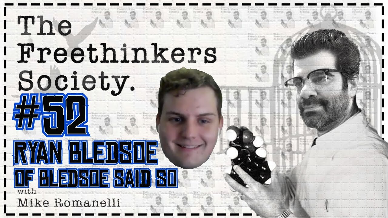 #52 Ryan Bledsoe The Freethinkers Society with Mike Romanelli