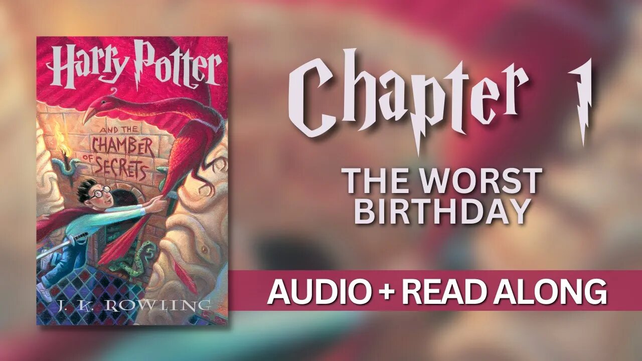 Harry Potter and the Chamber of Secrets | Chapter 1 Audio + Read Along