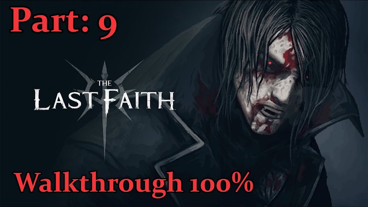 The Last Faith Walkthrough - Part: 9 - The Esk Mansion