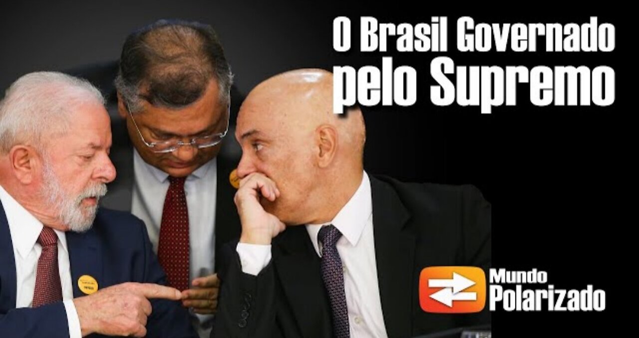 O Brasil passa a ser Governado pelo Supremo