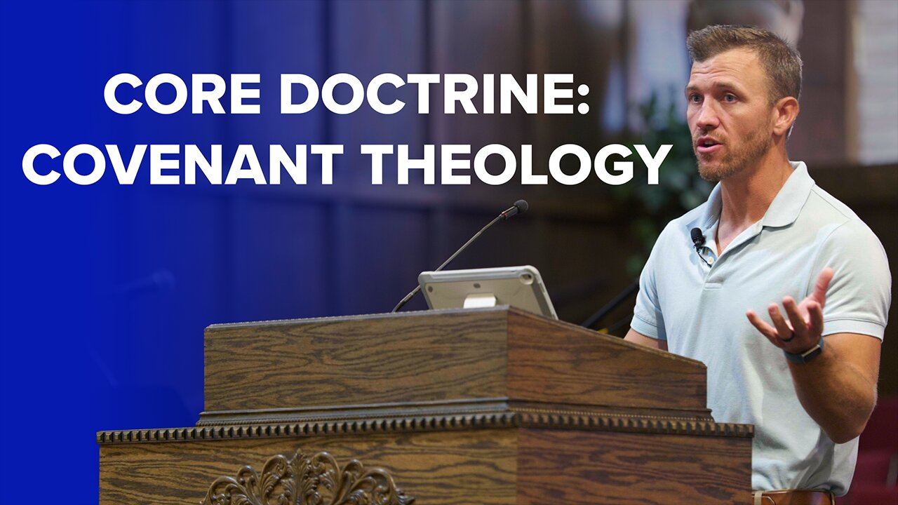 Core Doctrine: Covenant Theology