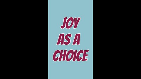 Joy As A Choice 😍