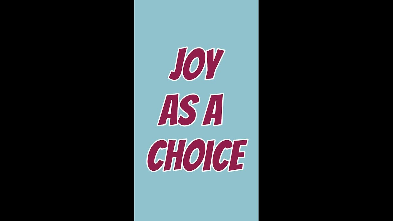 Joy As A Choice 😍