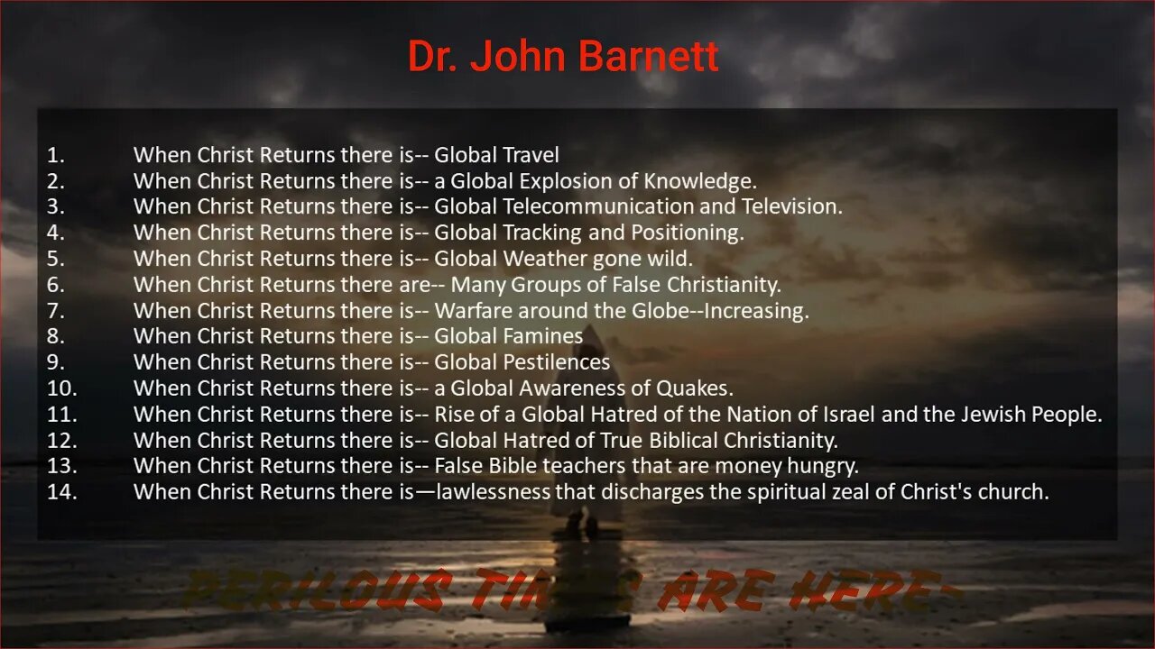 PERILOUS TIMES ARE HERE -Dr. John Barnett