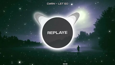 CMRN ー Let Go | Replaye