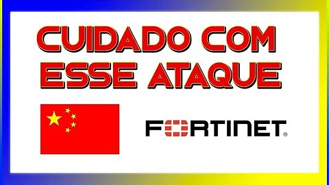 SEU FORTINET POR ESTAR EM RISCO - CONFIRA