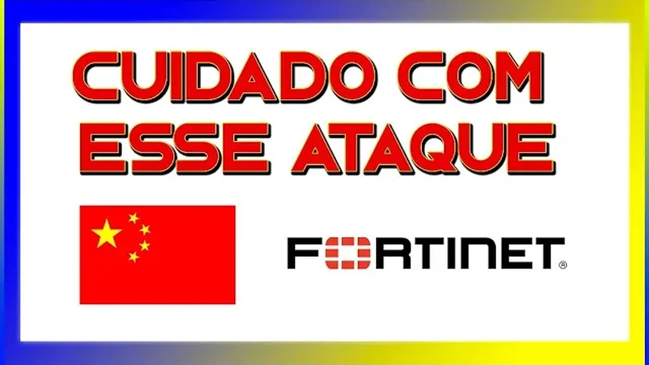 SEU FORTINET POR ESTAR EM RISCO - CONFIRA