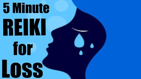 Reiki For Loss l 5 Minute session l Healing Hands Sseries
