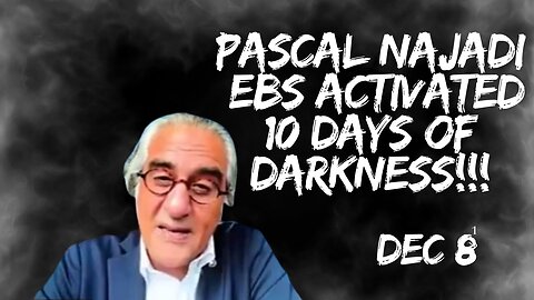 Pascal Najadi EBS Activated 10 Days Of Darkness!!! Dec 8