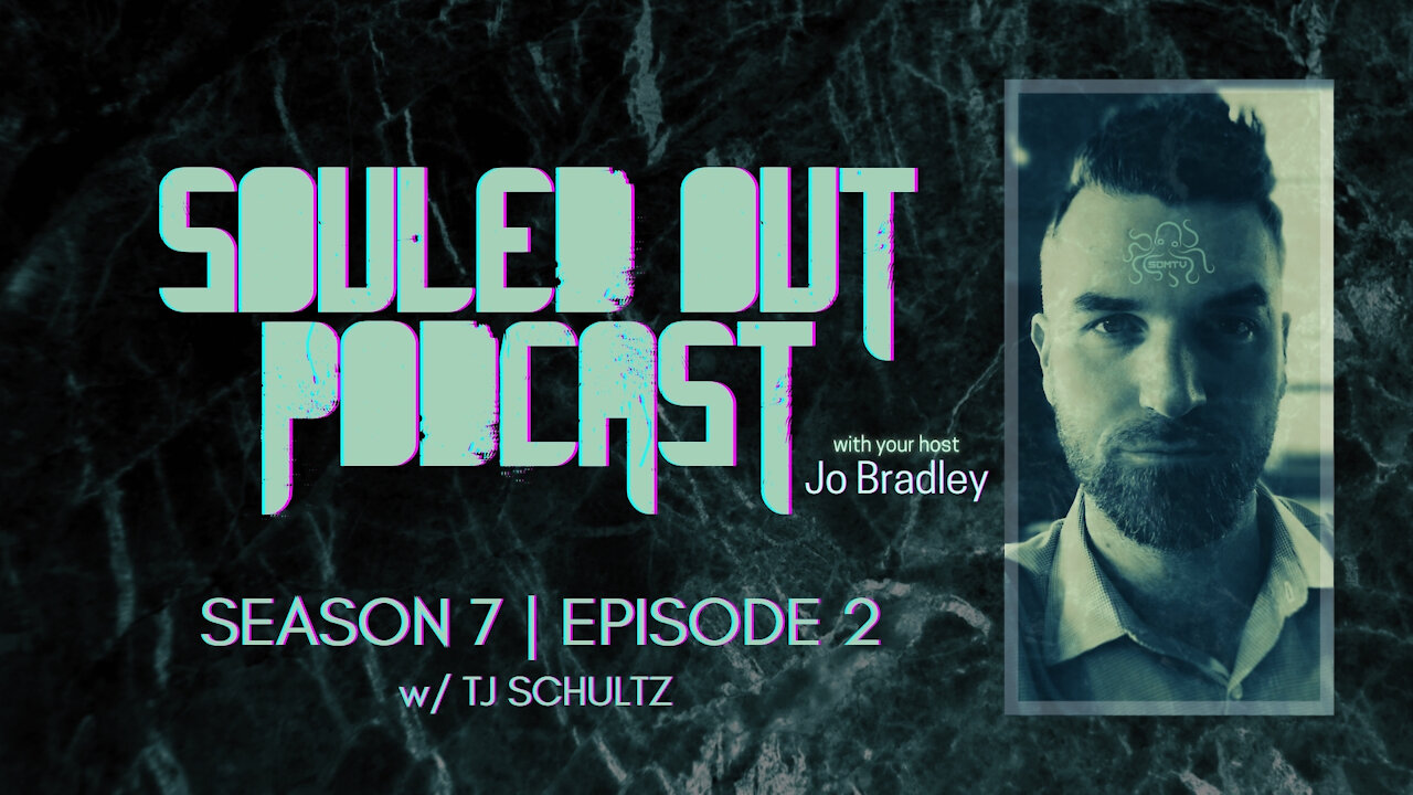 SOULED OUT - S 7: Ep 2 - FIND YOURSELF w/ TJ Schultz