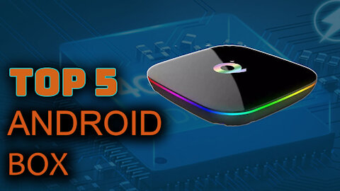 Best 5 Android TV Box