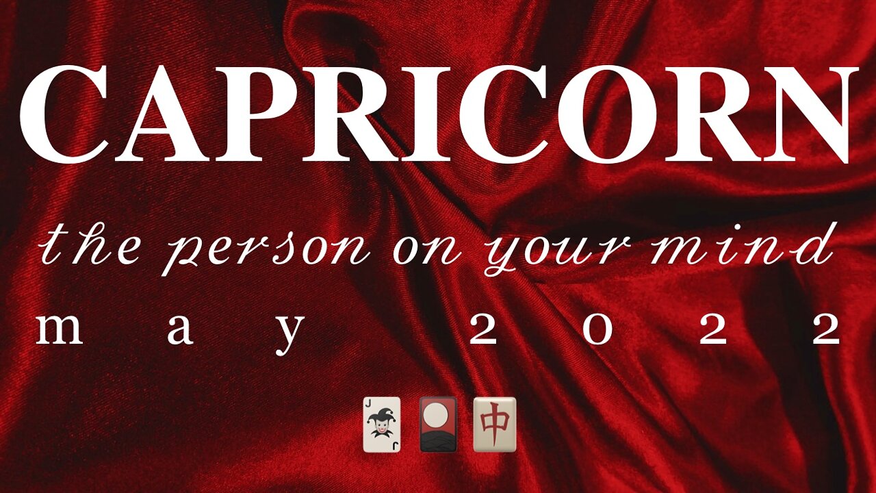 CAPRICORN ♑️ The Person on Your Mind — May 2022