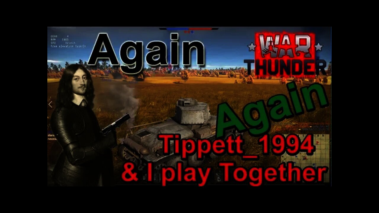 War Thunder Tippett_1994 & I play together again HD