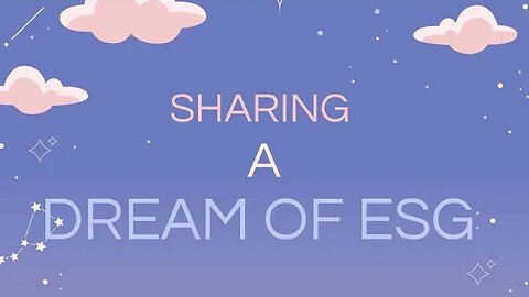 Sharing a dream of ESG