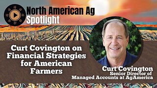 Curt Covington on Financial Strategies for American Farmers