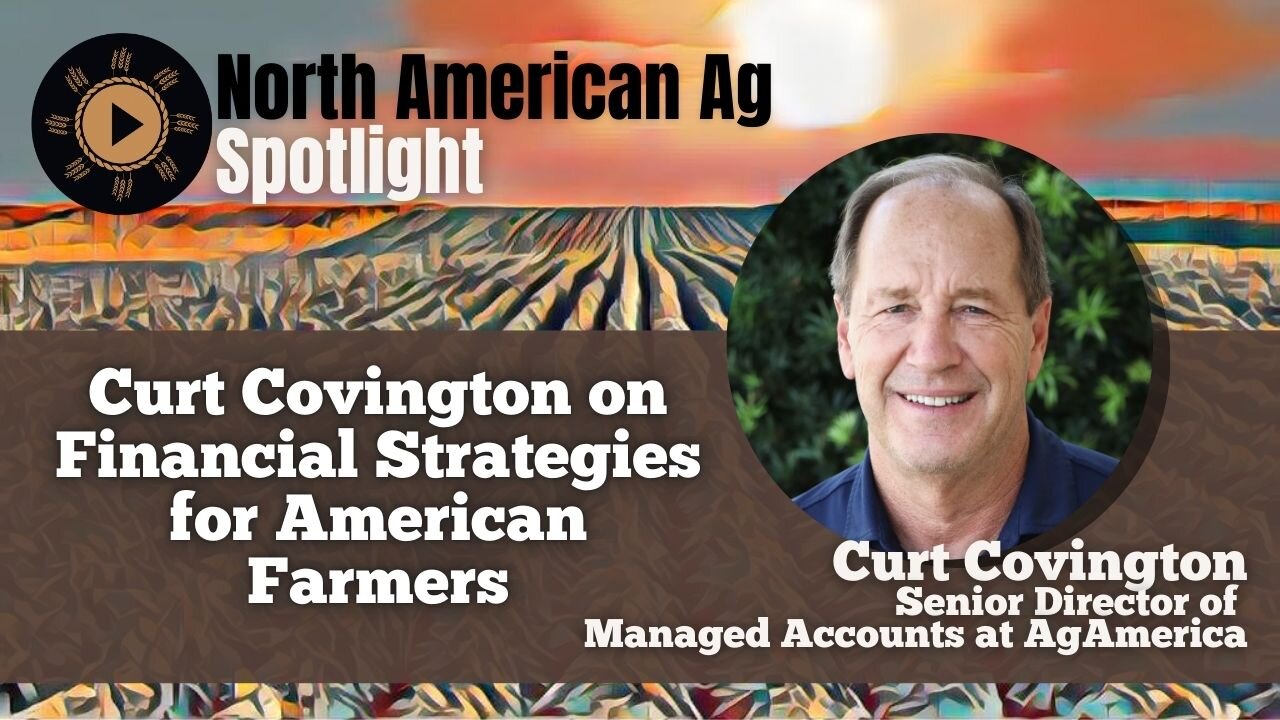 Curt Covington on Financial Strategies for American Farmers